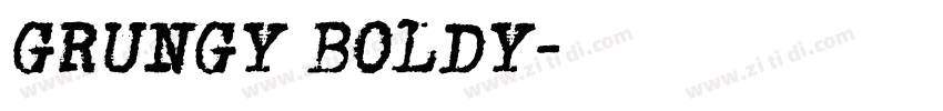 GRUNGY BOLDY字体转换 GRUNGY BOLDY字体转换